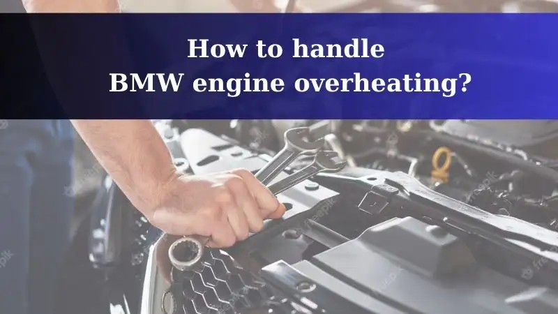 How-to-handle-bmw-engine-overheating