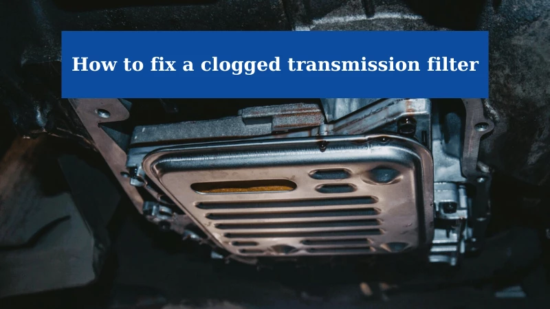 clogged-transmission-filter