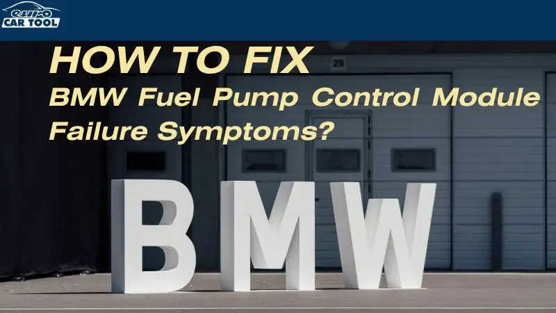 BMW-Fuel-Pump-Control-Module-Failure-Symptoms