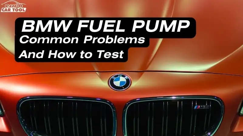 bmw-fuel-pump-common-problems-and-how-to-test